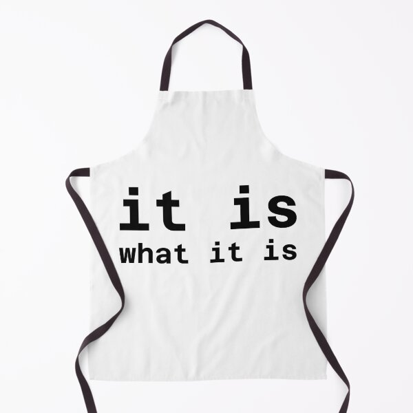 Item preview, It Is What It Is designed and sold by WakeNBake-Tees.