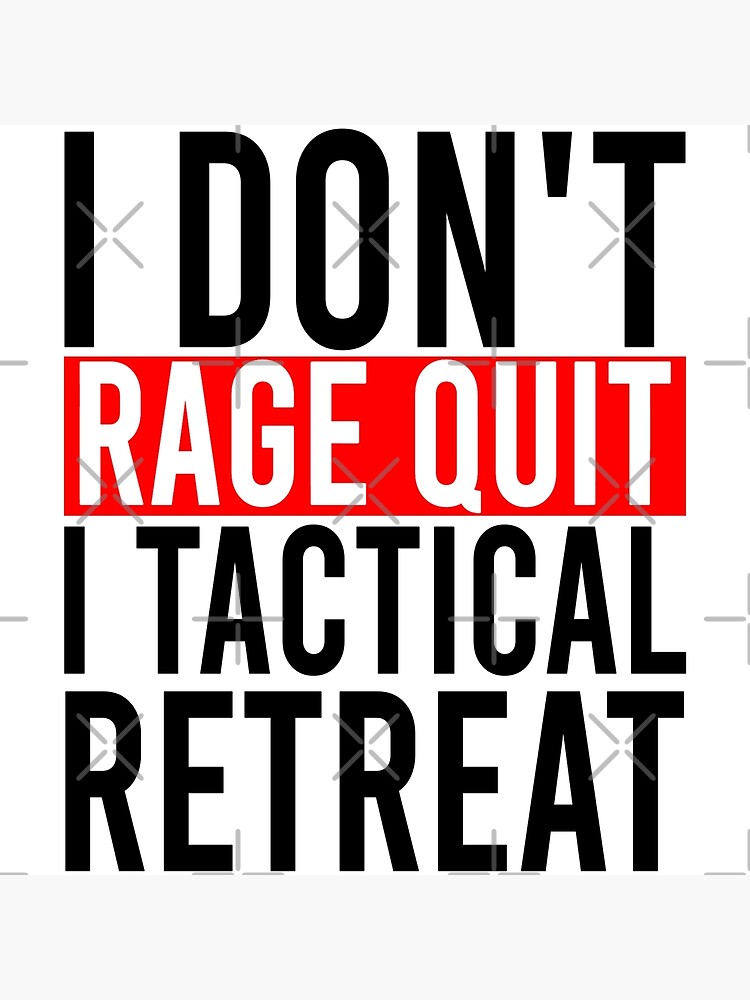 I don't rage quit I tactial retreat Greeting Card for Sale by