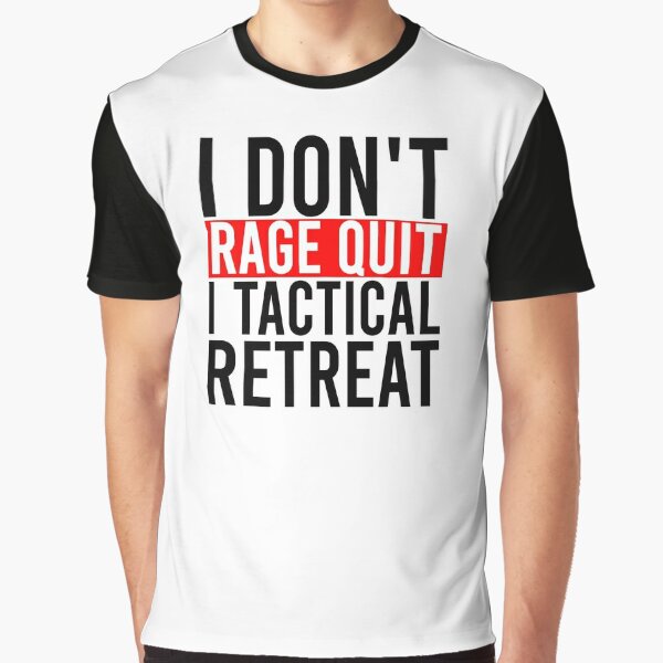 I don't rage quit I tactial retreat | Greeting Card