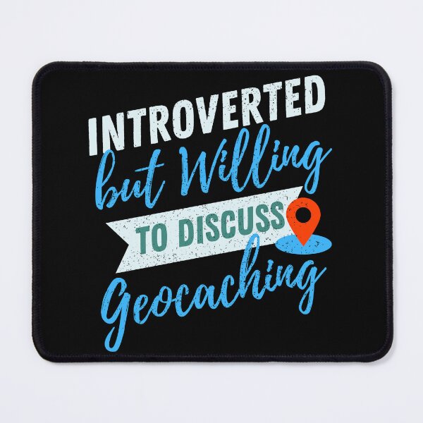 Item preview, Introverted but willing to discuss Geocaching designed and sold by cutefashion.