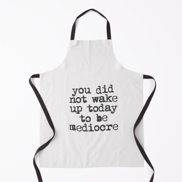 Item preview, You Did Not Wake Up Today to Be Mediocre Typography by The Motivated Type in Black and White designed and sold by MotivatedType.