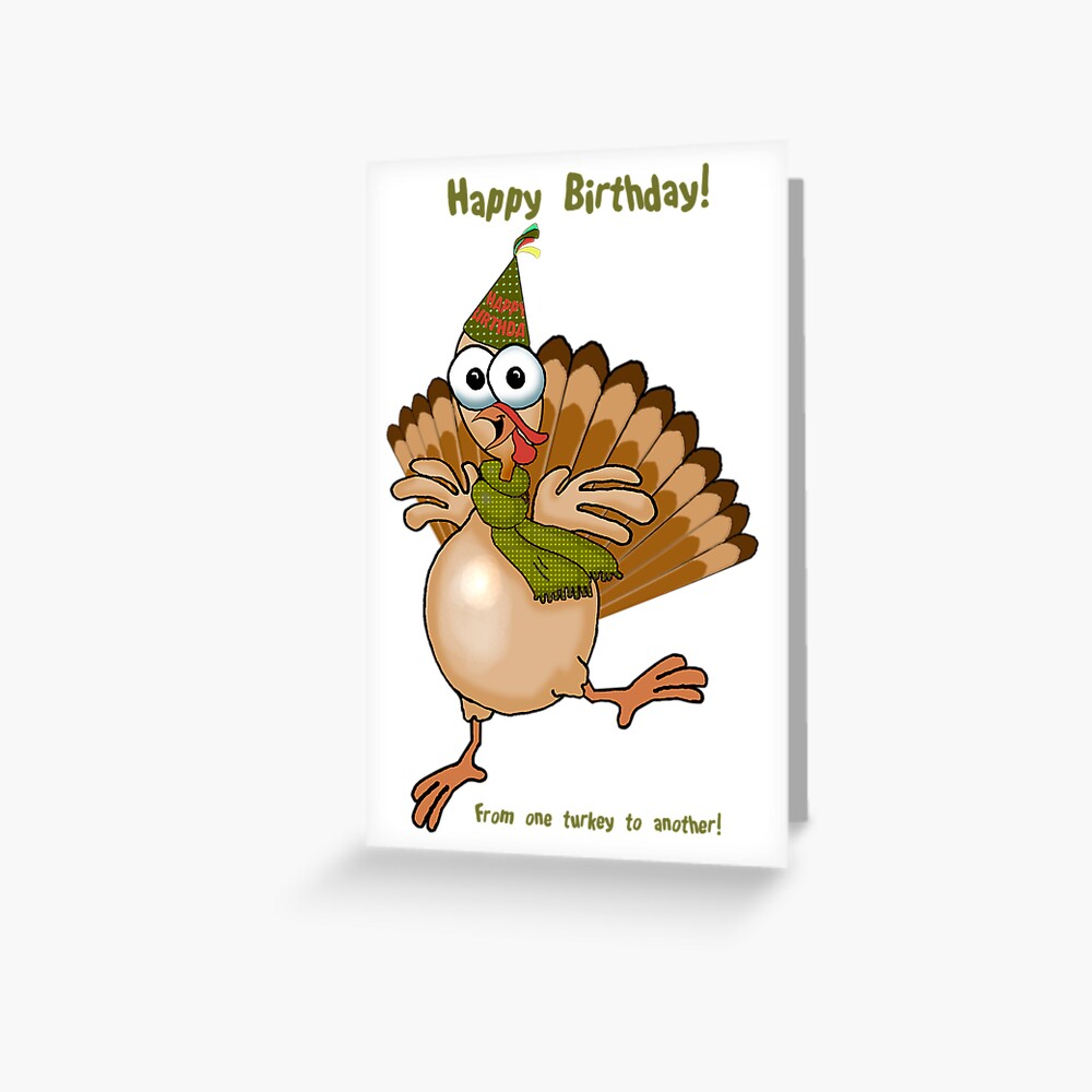 &ldquo;Happy Birthday Turkey!&rdquo; Greeting Card for Sale by graphicdoodles