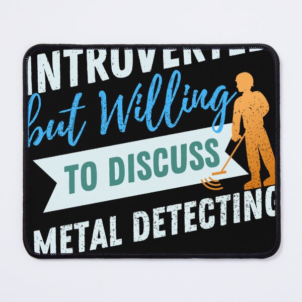 Item preview, Introverted but willing to discuss Metal detecting designed and sold by cutefashion.