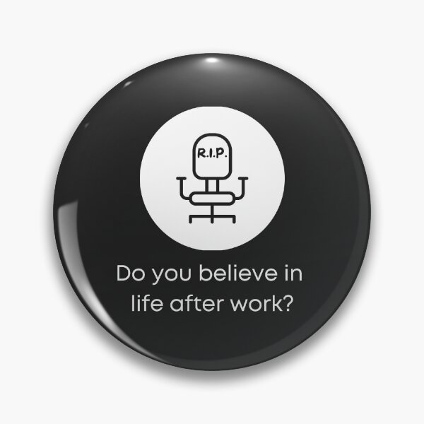 Item preview, Do you believe in life after work? designed and sold by Wantu1212.