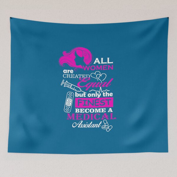 Item preview, All Women Are Created Equal, But OnlyThe Finest Become a Medical Assistant. designed and sold by flipper42.