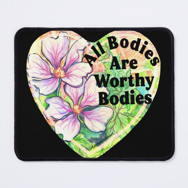 Item preview, All Bodies Are Worthy Bodies designed and sold by fabfeminist.
