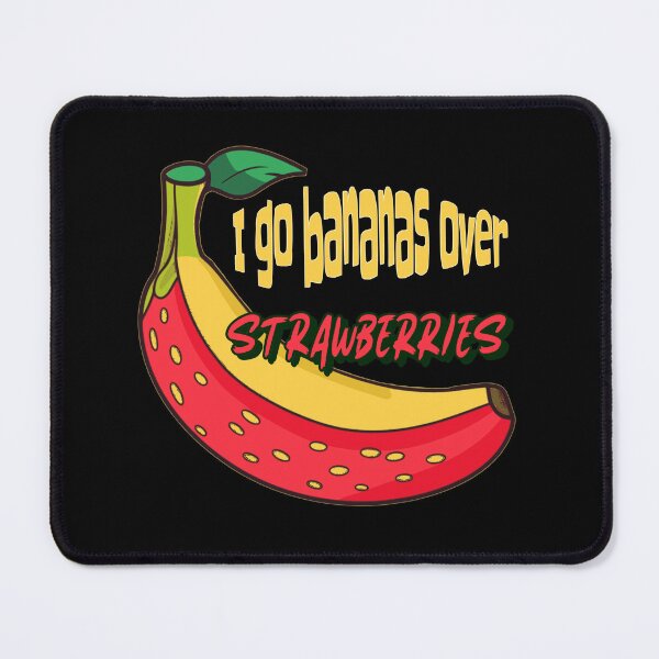 Item preview, I Go Bananas Over Strawberries designed and sold by GrumpyFella.