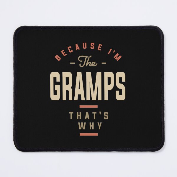 Item preview, Because I'm the Gramps That's Why - Funny designed and sold by cidolopez.