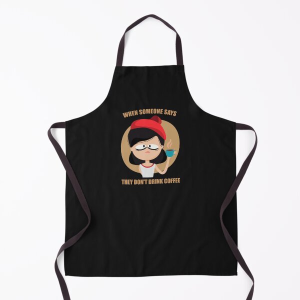 Item preview, When someone says they don't drink coffee designed and sold by hipposstore.