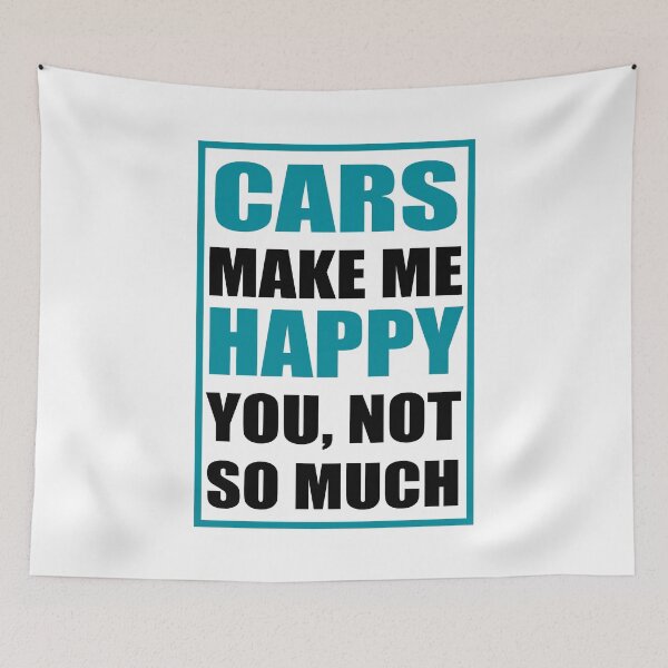 Item preview, Cars Make Me Happy - Funny Car Quote designed and sold by Michaary.