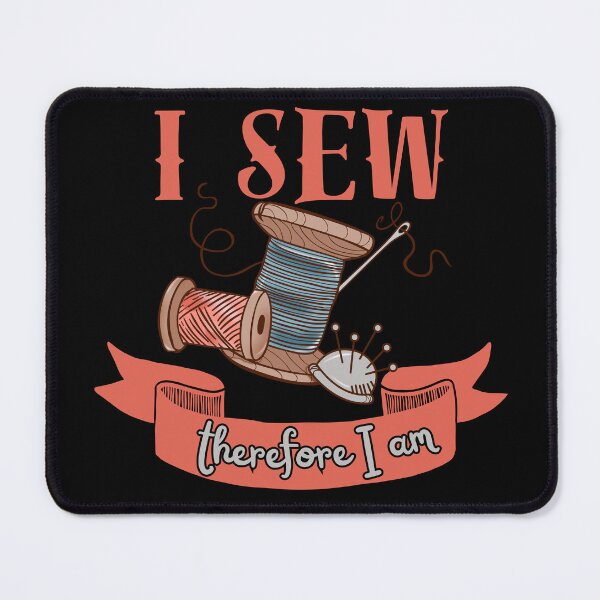 Item preview, I Sew Therefore I Am designed and sold by GrumpyFella.