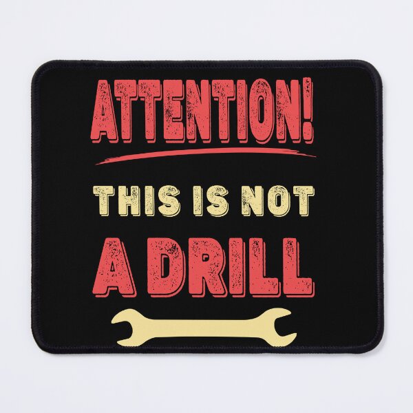 Item preview, Attention! This is Not a Drill - funny  designed and sold by Gerald Waters.