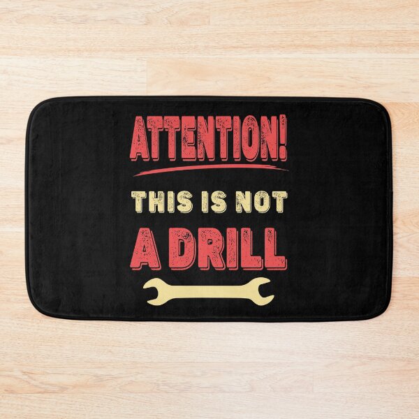 Item preview, Attention! This is Not a Drill - funny  designed and sold by Gerald Waters.
