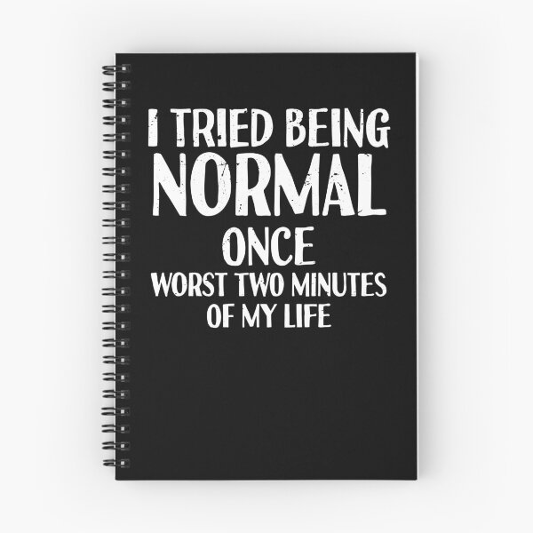Item preview, I Tried Being Normal Once Worst Two Minutes Of My Life Gift designed and sold by TMelonShop.