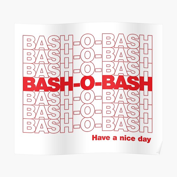 Bash Posters For Sale Redbubble