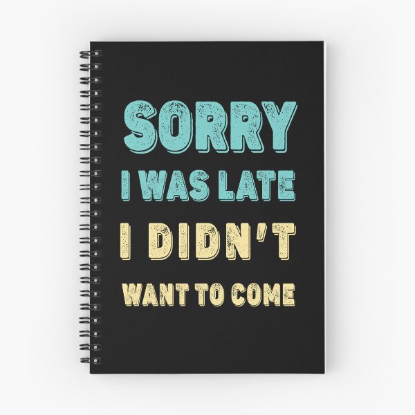 Item preview, Sorry I was late - I didn't want to come designed and sold by Gerald Waters.