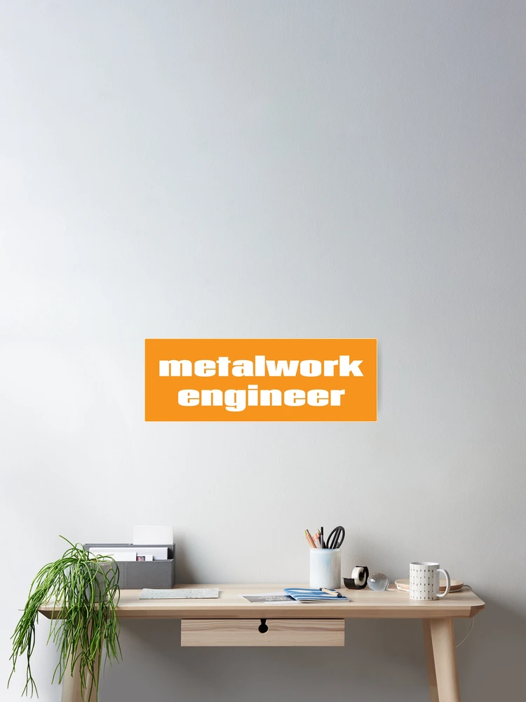 Thumbnail 2 of 3, Poster, Metalwork Engineer designed and sold by ProjectRobotics.