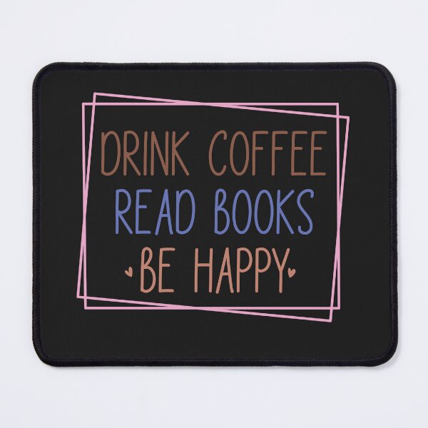 Item preview, Drink Coffee Read Books Be Happy Text Design designed and sold by coolteesok.