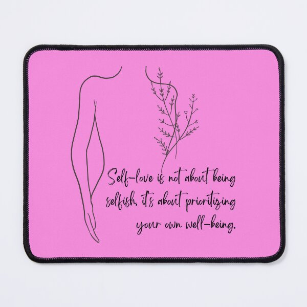 Item preview, Self-Love, Self-Care, Empowerment Quote - Prioritize Your Needs and Boost Your Well-Being designed and sold by angelyara.