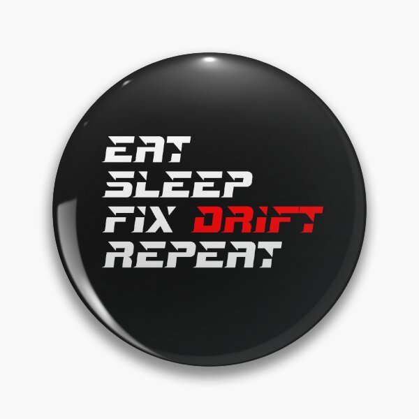 Item preview, EAT SLEEP FIX DRIFT REPEAT designed and sold by Djisalo.