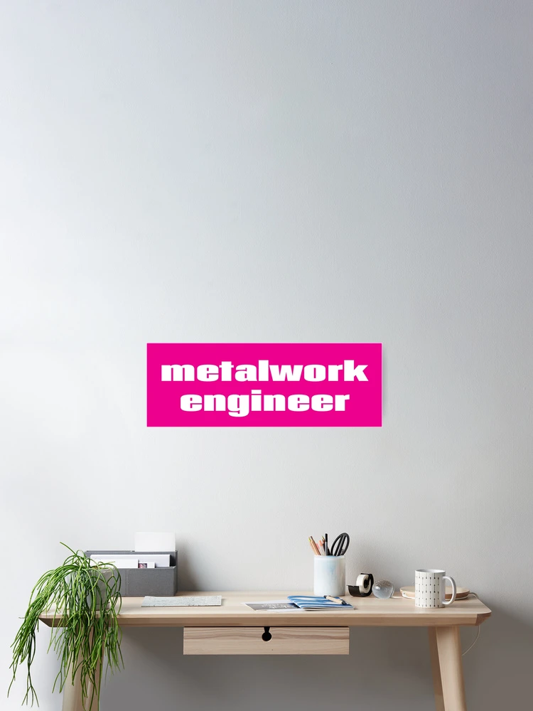Thumbnail 2 of 3, Poster, Metalwork Engineer designed and sold by ProjectRobotics.