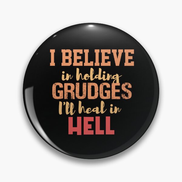 Item preview, believe in holding grudges i'll heal in hell designed and sold by Night0wls.
