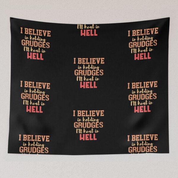 Item preview, believe in holding grudges i'll heal in hell designed and sold by Night0wls.