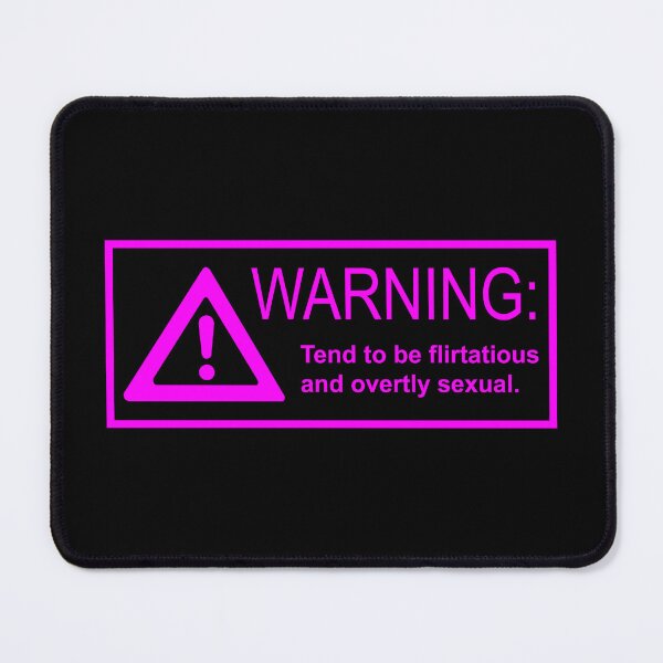 Item preview, Warning Tend to be flirtatious and overtly sexual.  designed and sold by samohtlion.