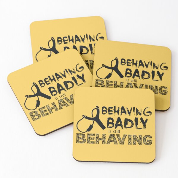 Item preview, Behaving Badly is Still Behaving (Black Text) designed and sold by GatorDesign.