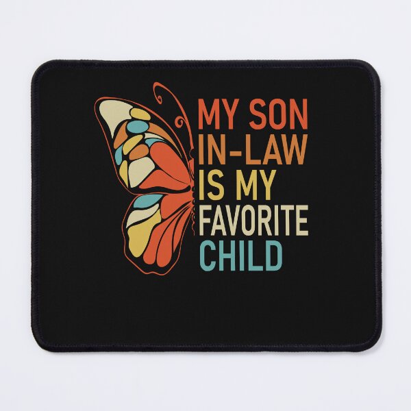 Item preview, My Son In Law Is My Favorite Child Butterfly Dad Mom Family Humor Retro designed and sold by clothesy7.