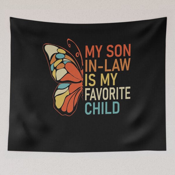Item preview, My Son In Law Is My Favorite Child Butterfly Dad Mom Family Humor Retro designed and sold by clothesy7.