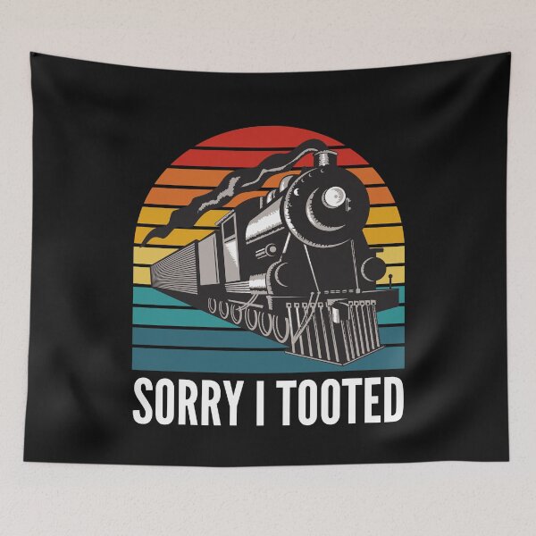 Item preview, Sorry I Tooted, Funny Train Lovers, Funny Locomotive & Railroad designed and sold by Cryptohaven.