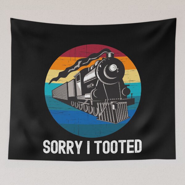 Item preview, Sorry I Tooted, Funny Train Lovers, Funny Locomotive & Railroad, Model Train Collector designed and sold by Cryptohaven.