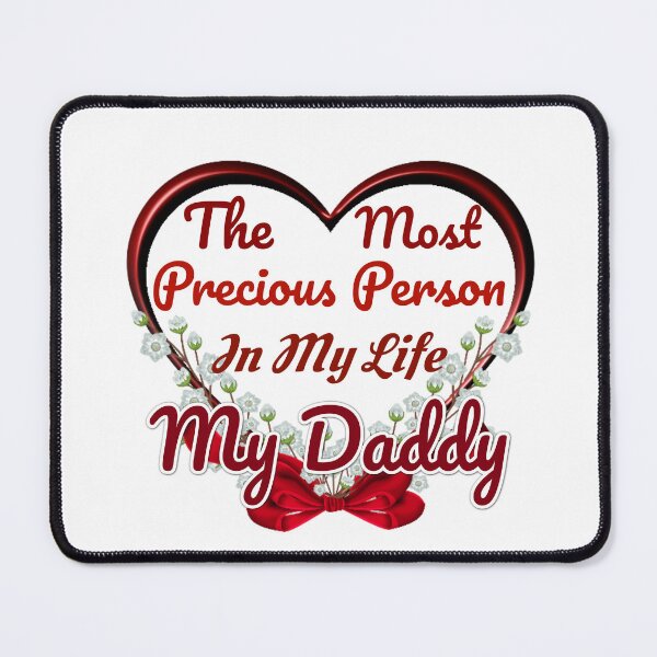 Item preview, The Most Precious Person In My Life "My Daddy" designed and sold by Pebasfa.