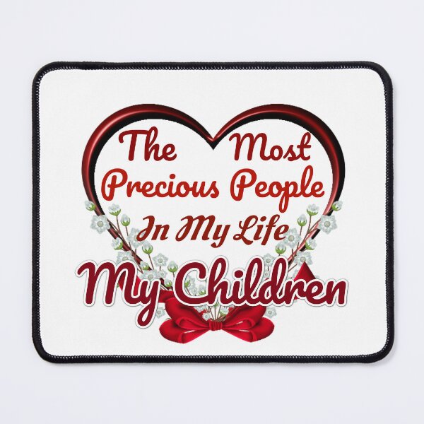 Item preview, The Most Precious People In My Life "My Children" designed and sold by Pebasfa.