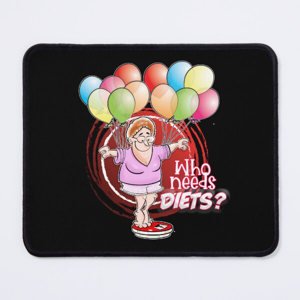 Item preview, WHO NEEDS DIETS? designed and sold by jimbairn.
