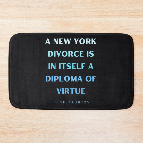 Item preview, Edith Wharton quote: A New York divorce is in itself a diploma of virtue designed and sold by artbleed.