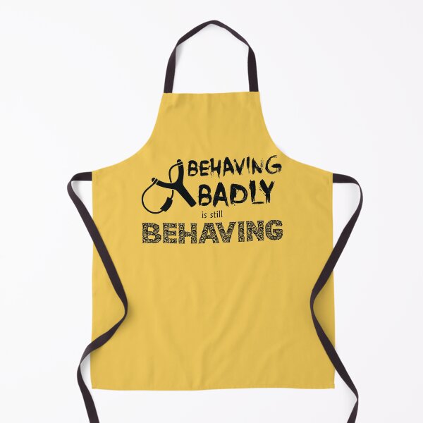Item preview, Behaving Badly is Still Behaving (Black Text) designed and sold by GatorDesign.