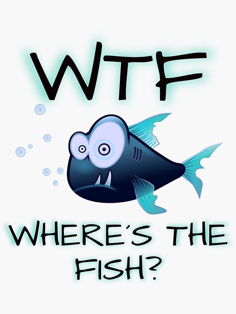 WTF WHERE´S THE FISH? - FUNNY FISHING | Sticker