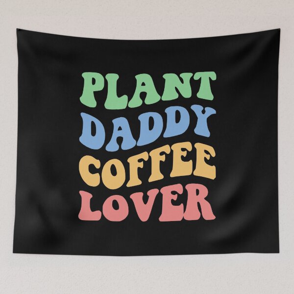 Artikelvorschau, Plant Daddy Coffee Lover IV entworfen und verkauft von Lemon Pepper.