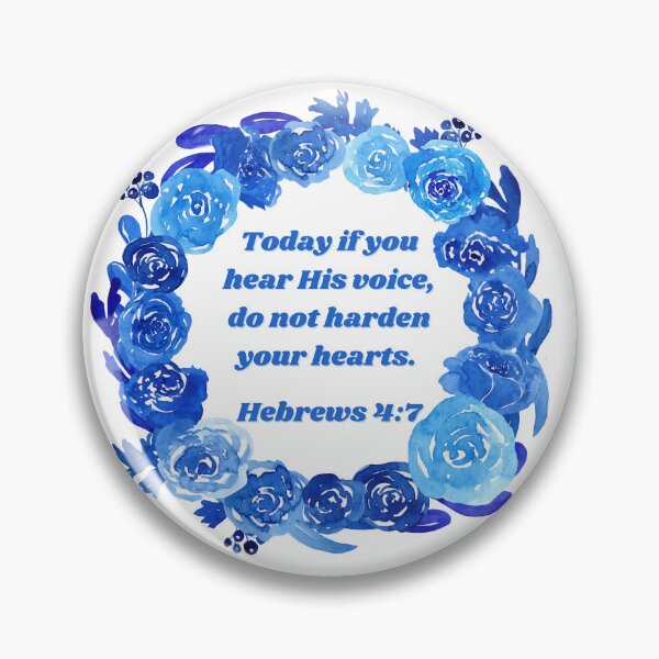Item preview, Hebrews 4:7 - Today if you hear His voice, do not harden your hearts.  designed and sold by FlutterByH.
