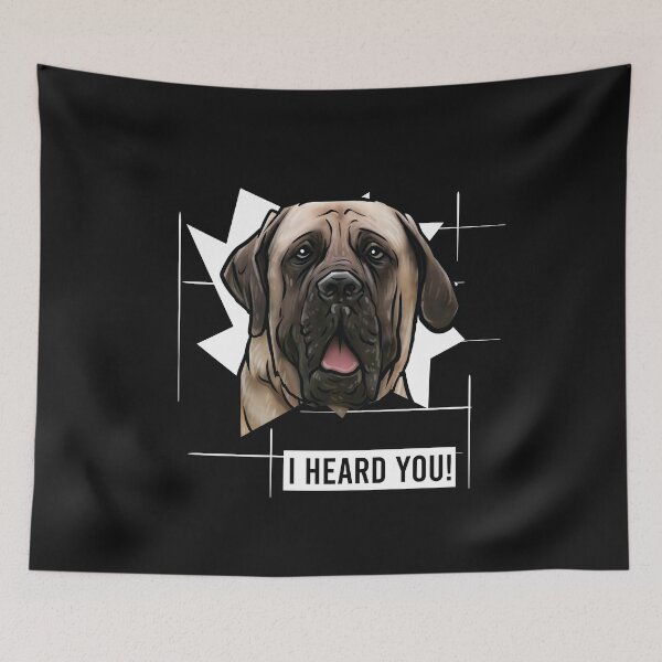 Item preview, English Mastiff Saying I Heard You designed and sold by whyitsme.