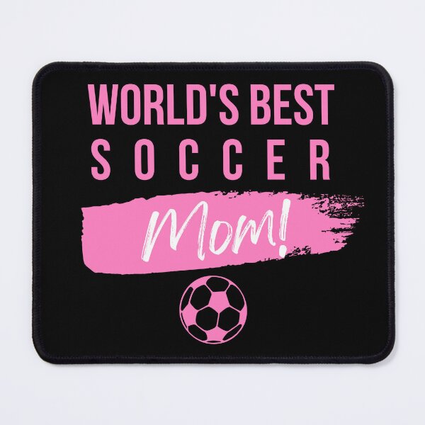 Item preview, World’s Best Soccer Mom designed and sold by TreetopStudios.