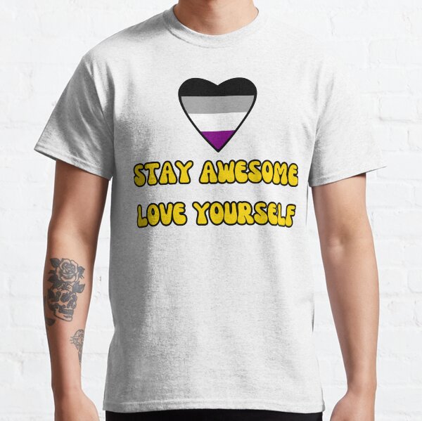 PRIDE StayAwesome+LoveYourself! Asexual Flag Classic T-Shirt