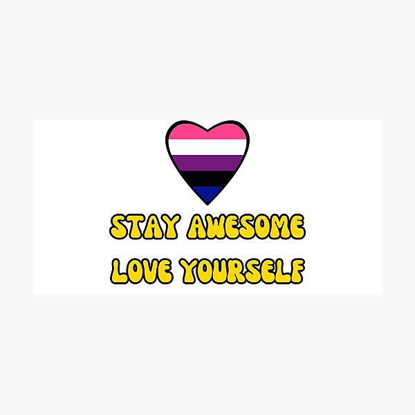 PRIDE StayAwesome+LoveYourself! Genderfluid Flag Photographic Print
