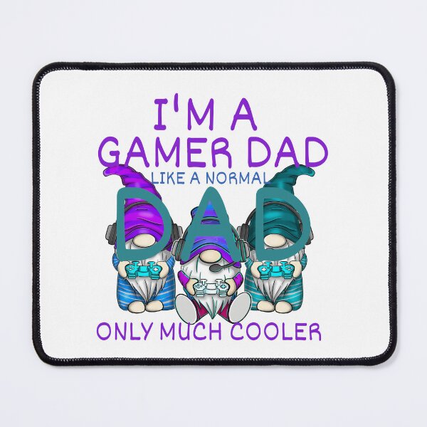 Item preview, I am a Gamer Dad Like a normal DAD only much cooler designed and sold by Jokuart.