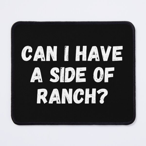 Item preview, Can I Have a Side of Ranch designed and sold by manandi1.