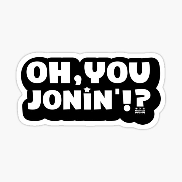 Oh You Jonin' (native) Sticker