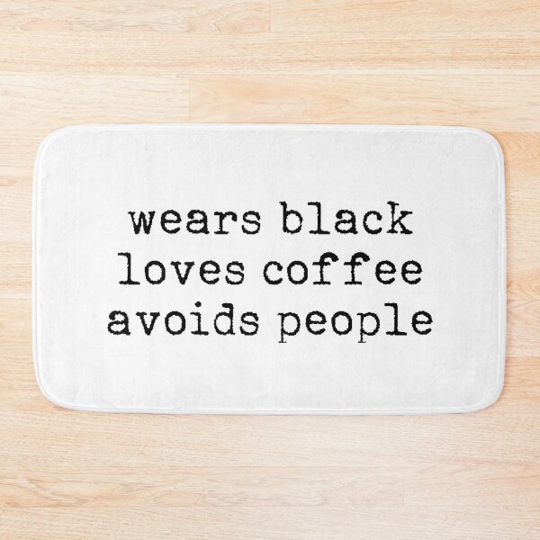 Item preview, Wears black Loves coffee Avoids people designed and sold by TheLemonBox.