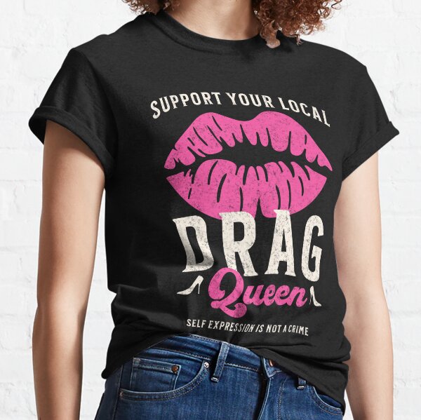 Drag is not a Crime Support Drag Graphic T-Shirt